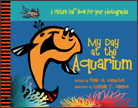 My Day at the Aquarium